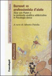 Burnout vs professionista d'aiuto. Alice von Platen e la continuit&agrave; analitica addestrativa in psicologia clinica