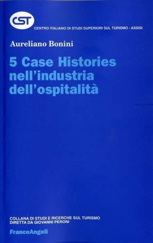 Cinque case histories nell'industria dell'ospitalit&agrave;