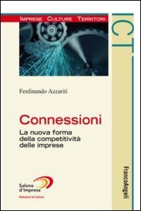 Connessioni. La nuova forma della competitivit&agrave; delle imprese