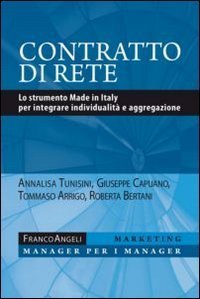 Contratto di rete. Lo strumento made in Italy per integrare individualit&agrave; e aggregazione