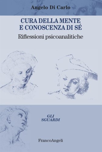 Cura della mente e conoscenza di s&eacute;. Riflessioni psicoanalitiche