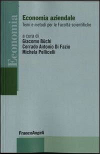 Economia aziendale. Temi e metodi per le facolt&agrave; scientifiche