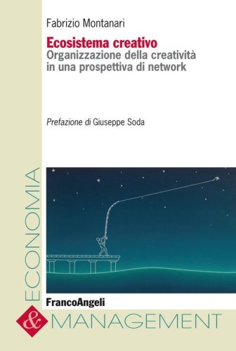 Ecosistema creativo. Organizzazione della creativit&agrave; in una prospettiva di network