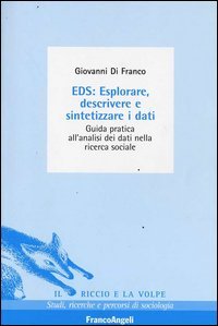 EDS: esplorare, descrivere e sintetizzare i dati - Guida pratica all'analisi dei dati nella ricerca sociale