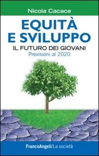 Equit&agrave; e sviluppo - Il futuro dei giovani. Previsioni al 2020
