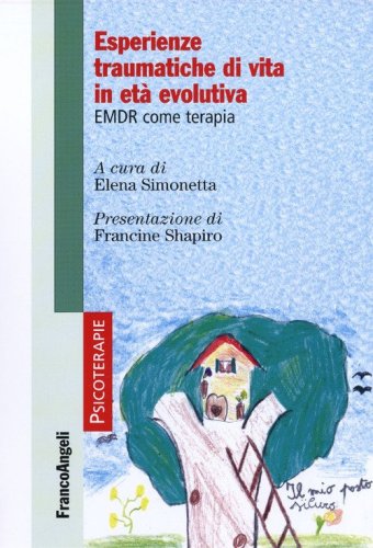 Esperienze traumatiche di vita in et&agrave; evolutiva. EMDR come terapia
