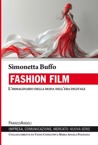 Fashion film. L'immaginario della moda nell'era digitale