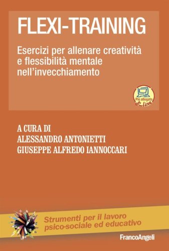 Flexi-training. Esercizi per allenare creativit&agrave; e flessibilit&agrave; mentale nell'invecchiamento
