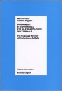Fondamenti di informatica per la progettazione multimediale - Dai linguaggi formali all'inclusione digitale
