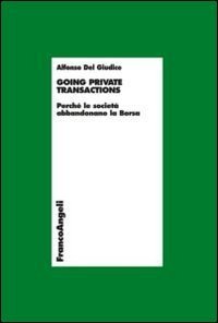Going private transactions - Perch&eacute; le societ&agrave; abbandonano la Borsa