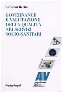Governance e valutazione della qualit&agrave; nei servizi socio-sanitari