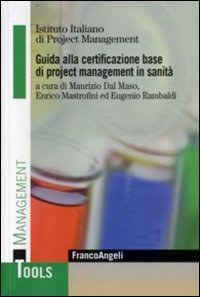 Guida alla certificazione base di project management in sanit&agrave;