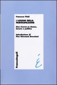 I luoghi della partecipazione - Una ricerca su donne, lavoro e politica