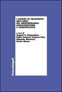 I sistemi di trasporto nell'area del Mediterraneo: infrastrutture e competitivit&agrave;