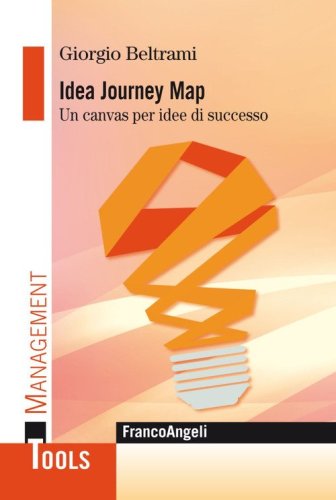 Idea Journey Map. Un canvas per idee di successo