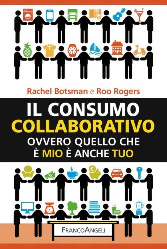 Il consumo collaborativo. Ovvero quello che &egrave; mio &egrave; anche tuo
