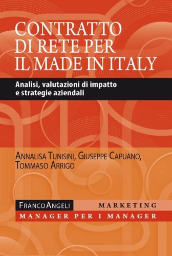 Il contratto di rete per il made in Italy. Analisi, valutazioni di impatto e strategie aziendali