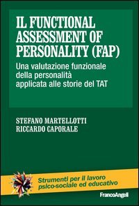 Il Functional Assessment of Personality (FAP). Una valutazione funzionale della personalit&agrave; applicata alle storie del TAT