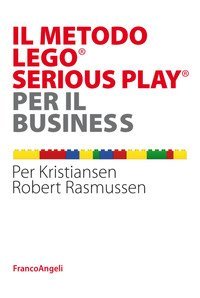 Il metodo LEGO&reg; SERIOUS PLAY&reg; per il business