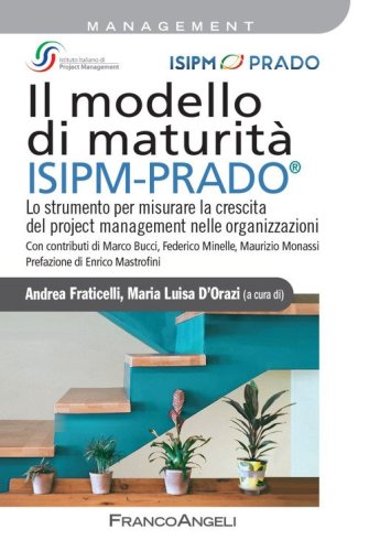 Il modello di maturit&agrave; ISIPM-Prado&reg;. Lo strumento per misurare la crescita del project management nelle organizzazioni