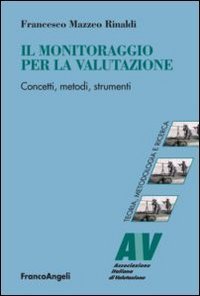 Il monitoraggio per la valutazione - Concetti, metodi, strumenti