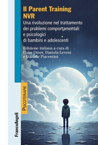 Il parent training NVR. Una rivoluzione nel trattamento dei problemi comportamentali e psicologici di bambini e adolescenti