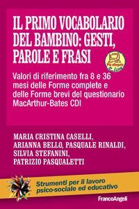 Il primo vocabolario del bambino: gesti, parole e frasi. Valori di riferimento fra 8 e 36 mesi delle forme complete e delle forme brevi del questionario