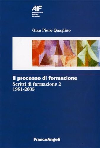 Il processo di formazione. Scritti di formazione 1981-2005