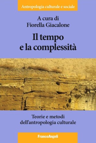 Il tempo e la complessit&agrave;. Teorie e metodi dell'antropologia culturale
