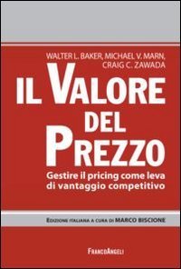 Il valore del prezzo - Gestire il pricing come leva di vantaggio competitivo
