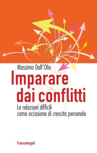 Imparare dai conflitti. Le relazioni difficili come occasione di crescita personale
