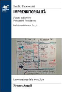 Imprenditorialit&agrave;. Futuro del lavoro, percorsi di formazione