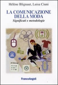 La comunicazione della moda. Significati e metodologie