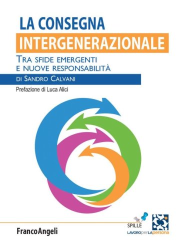 La consegna intergenerazionale. Tra sfide emergenti e nuove responsabilit&agrave;