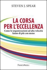 La corsa per l'eccellenza. Come le organizzazioni ad alta velocit&agrave; fanno di pi&ugrave; con meno