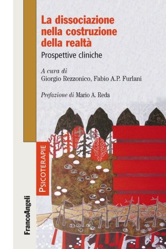 La dissociazione nella costruzione della realt&agrave;. Prospettive cliniche