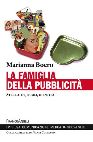 La famiglia della pubblicit&agrave;. Stereotipi, ruoli, identit&agrave;