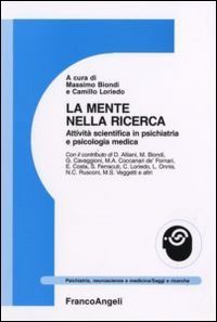 La mente nella ricerca. Attivit&agrave; scientifica in psichiatria e psicologia medica