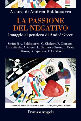 La passione del negativo. Omaggio al pensiero di Andr&eacute; Green