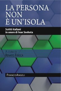 La persona non &egrave; un'isola. Scritti italiani in onore di Ivan Snehota