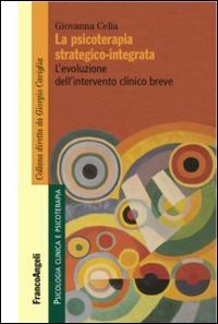 La psicoterapia strategico-integrata. L'evoluzione dell'intervento clinico breve