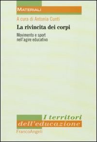 La rivincita dei corpi. Movimento e sport nell'agire educativo