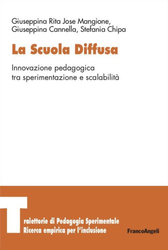 La scuola diffusa. Innovazione pedagogica tra sperimentazione e scalabilit&agrave;
