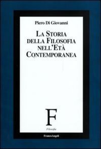 La storia della filosofia nell'et&agrave; contemporanea. Dal XIX secolo al XXI secolo