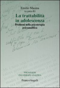 La trattabilit&agrave; in adolescenza. Problemi nella psicoterapia psicoanalitica