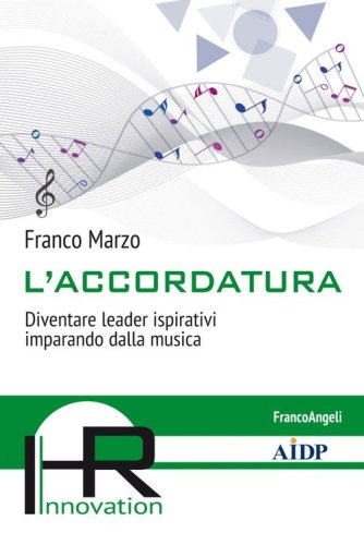 L'accordatura. Diventare leader ispirativi imparando dalla musica