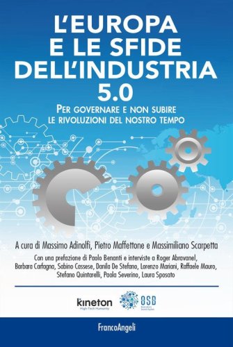 L'Europa e le sfide dell'industria 5.0. Per governare e non subire le rivoluzioni del nostro tempo