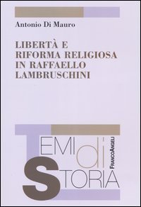 Libert&agrave; e riforma religiosa in Raffaello Lambruschini
