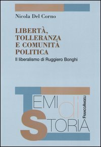 Libert&agrave;, tolleranza e comunit&agrave; politica. Il liberalismo di Ruggero Bonghi