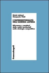 L'imprenditorialit&agrave; nell'azienda lapidea. Rilevanza e caratteri delle radici territoriali nelle strategie competitive